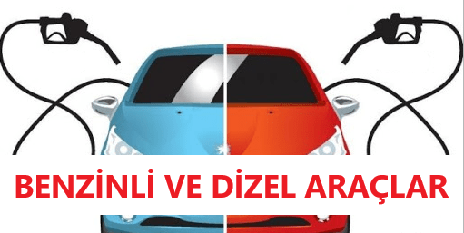 Benzinli ve dizel araçlar